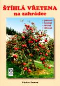Kniha: Štíhlá vřetena na zahrádce - Jabloně, hrušně, třešně, slivoně - Václav Zeman