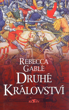 Kniha: Druhé království - Rebecca Gable, Rebecca Gablé