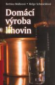 Kniha: Domácí výroba lihovin - Bettina Malleová, Helge Schmicklová