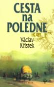 Kniha: Cesta na poledne - Václav Křístek