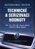 Kniha: Automobily Škoda Technické a seřizovací hodnoty - 100, 110, 105-130, Favorit, Felicia, Octavia, Fabia, Superb - Petr Koucký