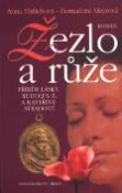 Kniha: Žezlo a růže - Příběh lásky Rudolfa II. a Kateřiny Stradové - Anna Ehrlichová, Bernadette Mayrová
