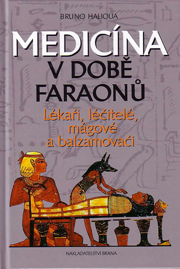 Kniha: Medicína v době faraonů - Bruno Halioua