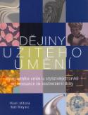 Kniha: Dějiny užitého umění - Vývoj užitého umění a stylistických prvků od renesance do postmoderní doby - Noël Rileyová, Robert Silverberg