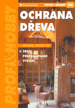 Kniha: Ochrana dřeva - 106 - Jiří Baier, Zdeněk Týn