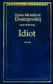 Kniha: Idiot - Fiodor Michajlovič Dostojevskij