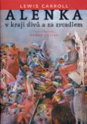 Kniha: Alenka v kraji divů a za zrcadlem - Dušan Kállay, Lewis Carroll