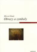 Kniha: Obrazy a symboly - Esej o magicko-náboženských symbolech - Mircea Eliade