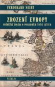 Kniha: Zrození Evropy - Průběžná zpráva o posledních tisících letech - Ferdinand Seibt