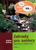 Kniha: Zahrady pro seniory - Zapomeňte na bolavá záda - Brigitte Kleinod