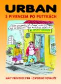 Kniha: S Pivrncem po putykách - Malý provodce pro hospodské povaleče - Petr Urban