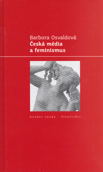 Kniha: Česká média a feminismus - Barbora Osvaldová