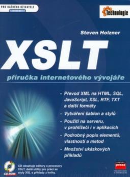 Kniha: XSLT příručka internetového vývojáře - Převod XML na HTML, SQL, JavaScript, XSL, RTF, TXT a další formáty... - Steven Holzner