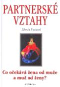 Kniha: Partnerské vztahy - Co očekává žena od muže a muž od ženy? - Zdenka Blechová