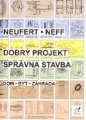 Kniha: Dobrý projekt - správna stavba - Dom, byt, záhrada - Peter Neufert, Ludwig Neff
