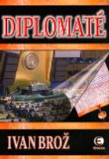 Kniha: Diplomaté - Ivan Brož