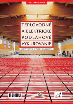 Kniha: Teplovodné a elektrické podlahové vykurovanie - Dušan Petráš, Daniela Koudelková