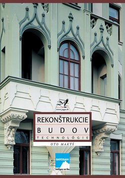 Kniha: Rekonštrukcie budov - Technológie - Oto Makýš