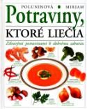Kniha: Potraviny, ktoré liečia - Zdravými potravinami k dobrému zdraviu - Miriam Poluninová
