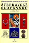 Kniha: Stredoveké Slovensko - Cesta dejinami - Miroslav Kučera, Matúš Kučera