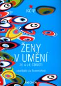 Kniha: Ženy v umění - 20. a 21. století - Uta Grosenicková