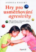 Kniha: Hry pro usměrňování agresivity - 100 námětů pro činnost s dětmi ve věku od 3 do 8 let - Andrea Erkert