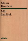 Kniha: Můj Janáček - Milan Kundera