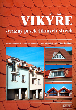 Kniha: Vikýře výrazný prvek šikmých střech - neuvedené
