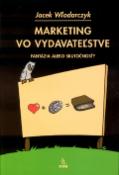 Kniha: Marketing vo vydavateľstve - Fantázia alebo skutočnosť? - Jacek Wlodarczyk