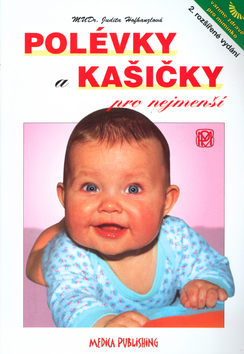 Kniha: Polévky a kašičky pro nejmenší - 2. rozšířené vydání - Judita Hofhanzlová