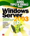 Kniha: Microsoft Windows Server 2003 - 1001 tipů a triků pro - Bohdan Cafourek