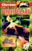 Kniha: Chováme pipovité žaby - Fridrich Szalay