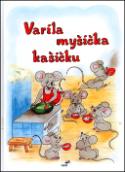 Kniha: Varila myšička kašičku - Vladimíra Vopičková
