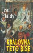 Kniha: Královna této říše - Jean Plaidy
