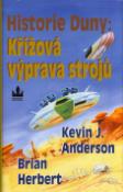 Kniha: Historie Duny: Křížová výprava strojů - Brian Herbert, Kevin J. Anderson