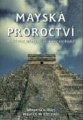 Kniha: Mayská proroctví - Odkrývání tajemství ztracené civilizace - Adrian G. Gilbert, Maurice M. Cotterell