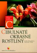 Kniha: Cibulnaté okrasné rostliny - Stanislav Vilím, Lenka Křesadlová