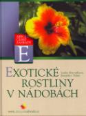Kniha: Exotické rostliny v nádobách - Stanislav Vilím, Lenka Křesadlová