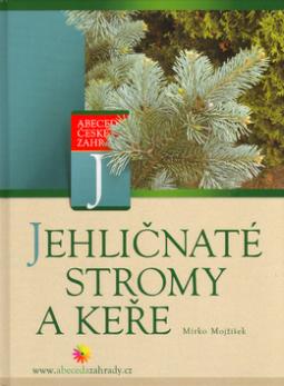 Kniha: Jehličnaté stromy a keře - Mirko Mojžíšek