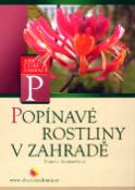 Kniha: Popínavé rostliny v zahradě - Daniela Krajčovičová
