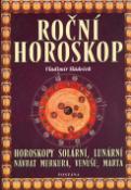Kniha: Roční horoskop - Horoskopy solární, lunární, návrat Merkura, Venuše, Marta - Vladimír Sládeček