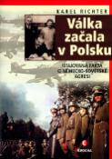 Kniha: Válka začala v Polsku - Utajovaná fakta o sovětsko-německé agresi - Karel Richter