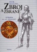 Kniha: Zbroj a zbraně - Evropa 6. - 17. století - Petr Klučina