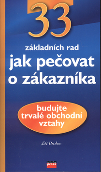 Kniha: 33 rad jak pečovat o zákazníka - zvedněte výrazně váš prodej - Jiří Brabec