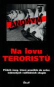 Kniha: Na lovu teroristů - Příběh ženy, která pronikla do srdce islámských radikálních skupin - Anonym, Nikki Gemmell