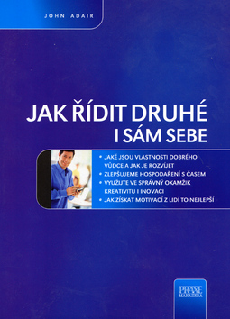 Kniha: Jak řídit druhé i sám sebe - John Adair