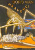 Kniha: Mravenci - Boris Vian