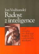 Kniha: Radost z inteligence - aneb příručka pro dočasné majitele IQ s názornými ukázkami - Jan Vodňanský