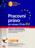Kniha: Pracovní právo po vstupu ČR do EU - + CD Zákony s komentářem - Milan Gavlas, Miloslava Prudilová