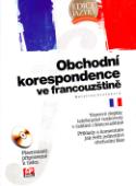 Kniha: Obchodní korespondence ve francouzštině + CD - vzorové dopisy, telefonické rozhovory v češtině i francouzštině - Kateřina Dvořáková